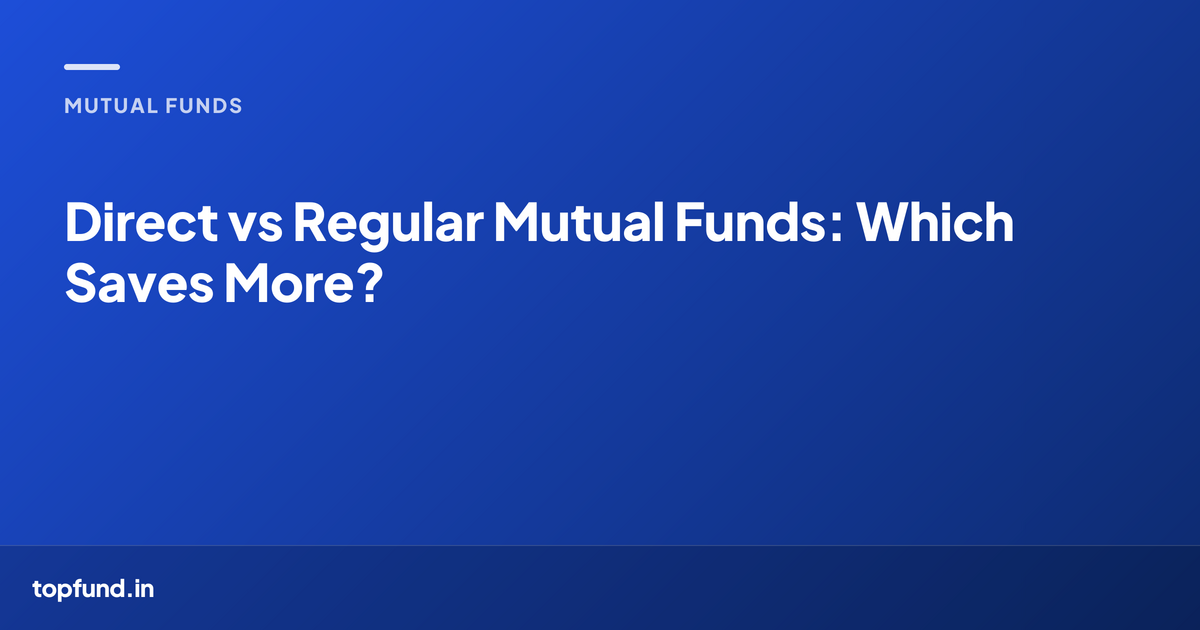 Direct vs Regular Mutual Funds: Which One Actually Makes You More Money?