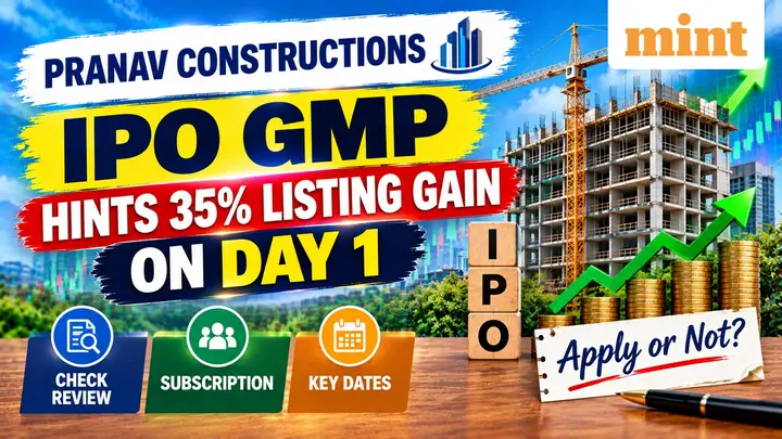 Pranav Constructions IPO GMP hints 35% listing gain on Day 1; check review, subscription, key dates. Apply or not?