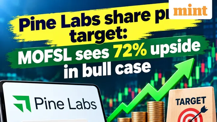 Pine Labs share price target: MOFSL sees 72% upside in bull case - know bear case | Rationale explained