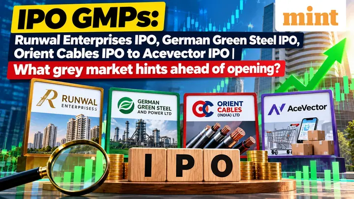 IPO GMPs: Runwal Enterprises IPO, German Green Steel IPO to Acevector IPO | What grey market hints ahead of opening?