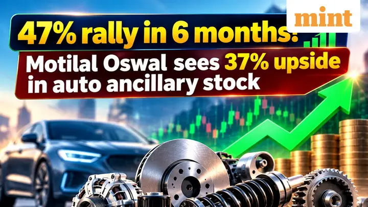 47% rally in 6 months! Motilal Oswal Fin Services sees 37% upside auto ancillary stock | Check target price, rationale