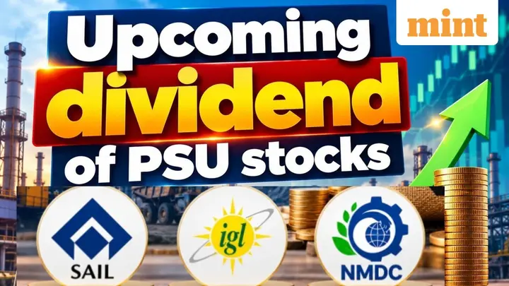 Upcoming dividend stocks: SAIL, IGL, NMDC among 3 PSU stocks with record dates ahead- Check yield, ROE, stock return