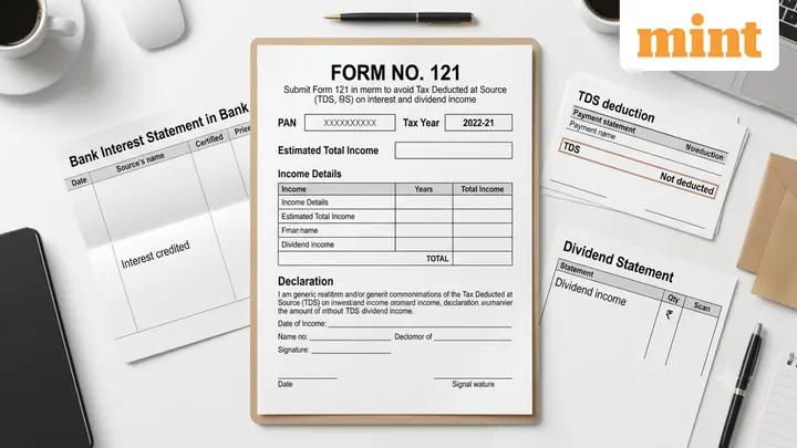 Expecting nil tax liability this year? Know which form to submit to avoid TDS on bank interest, rent and dividend income